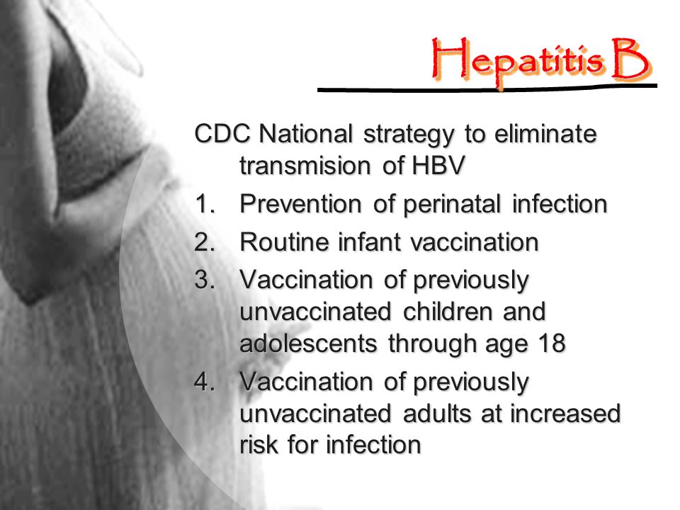 Hepatitis B CDC National strategy to eliminate transmision of HBV