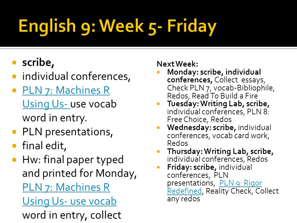 English 9: Week 5- Friday scribe, individual conferences,