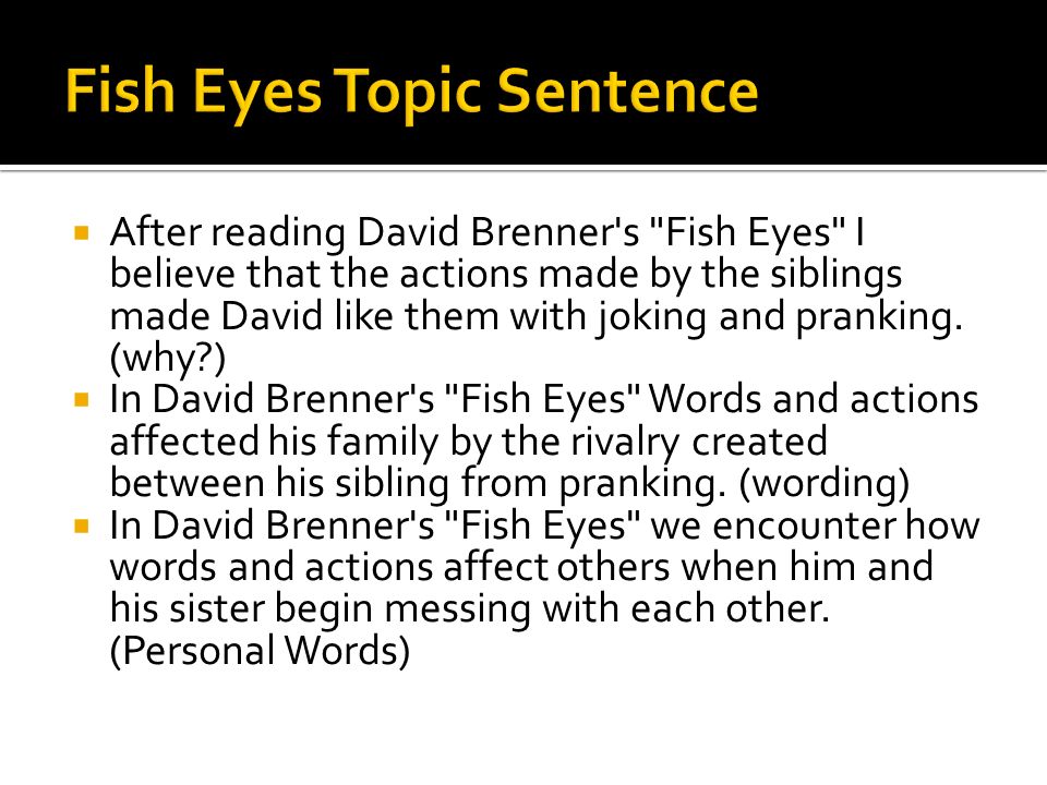 Fish Eyes Topic Sentence