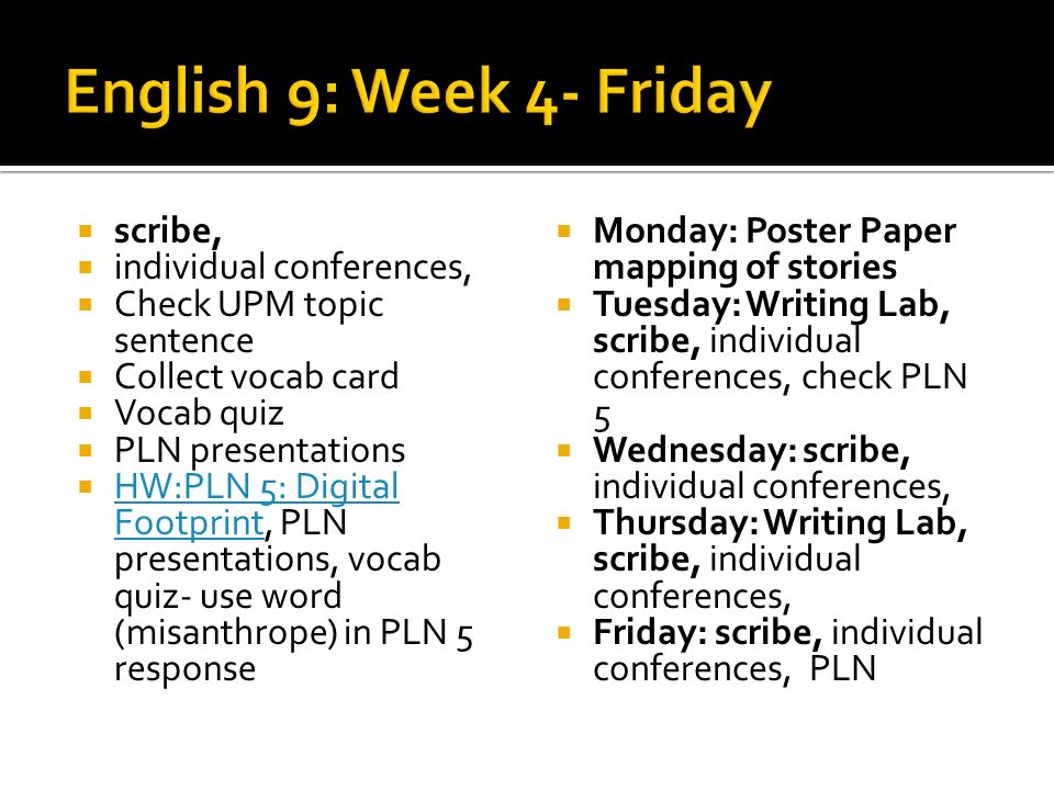 English 9: Week 4- Friday scribe, individual conferences,