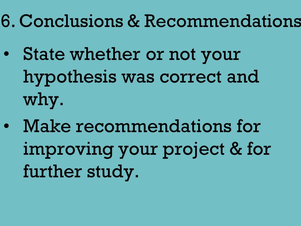 State whether or not your hypothesis was correct and why.