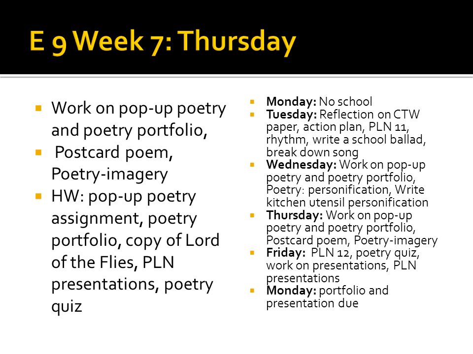 E 9 Week 7: Thursday Work on pop-up poetry and poetry portfolio,