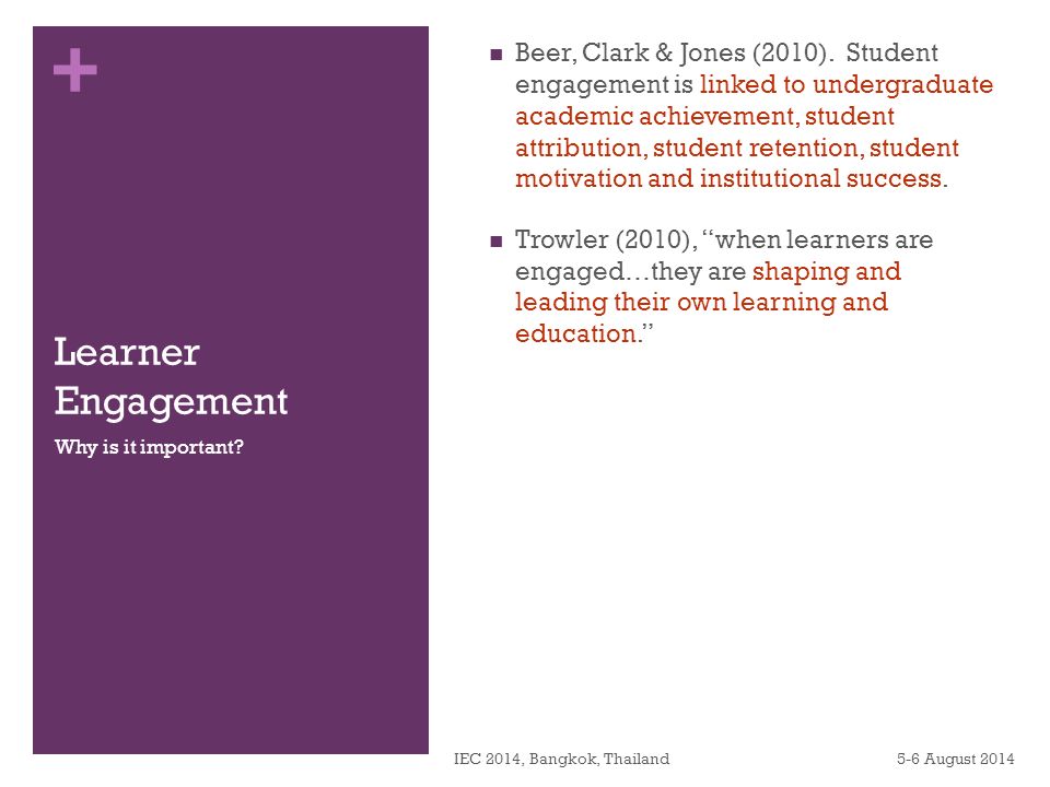 Beer, Clark & Jones (2010). Student engagement is linked to undergraduate academic achievement, student attribution, student retention, student motivation and institutional success.