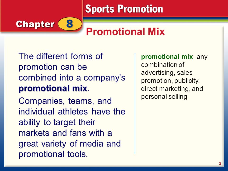 Promotional Mix The different forms of promotion can be combined into a company’s promotional mix.