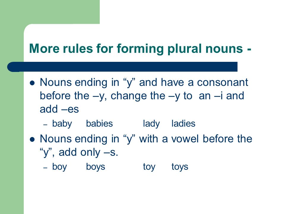 More rules for forming plural nouns -