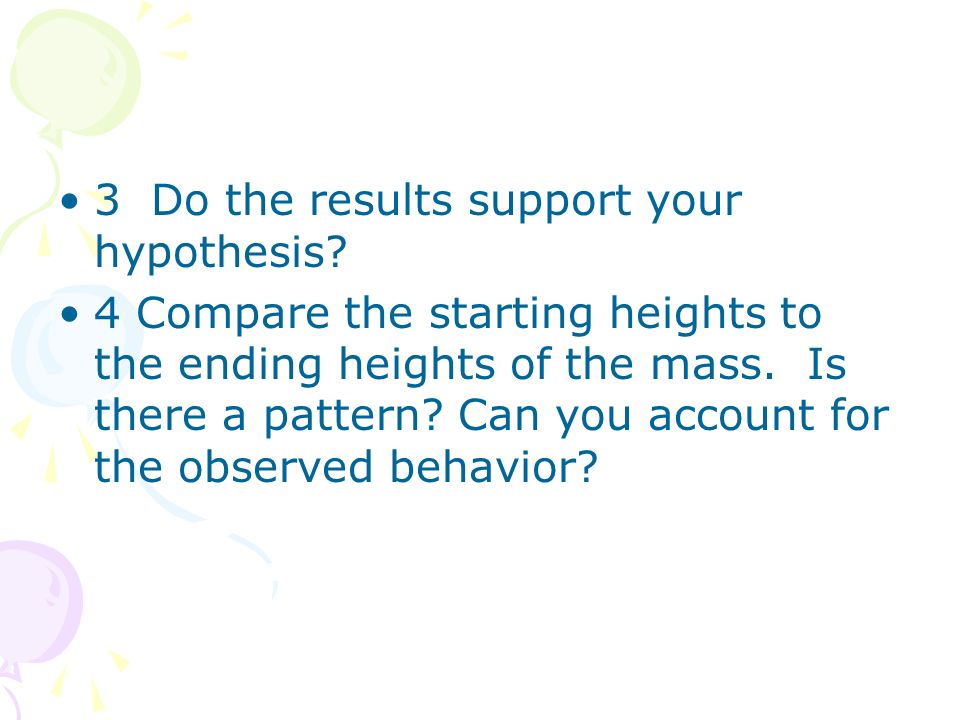 3 Do the results support your hypothesis