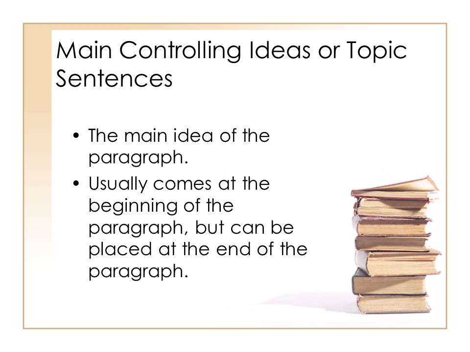 Main Controlling Ideas or Topic Sentences