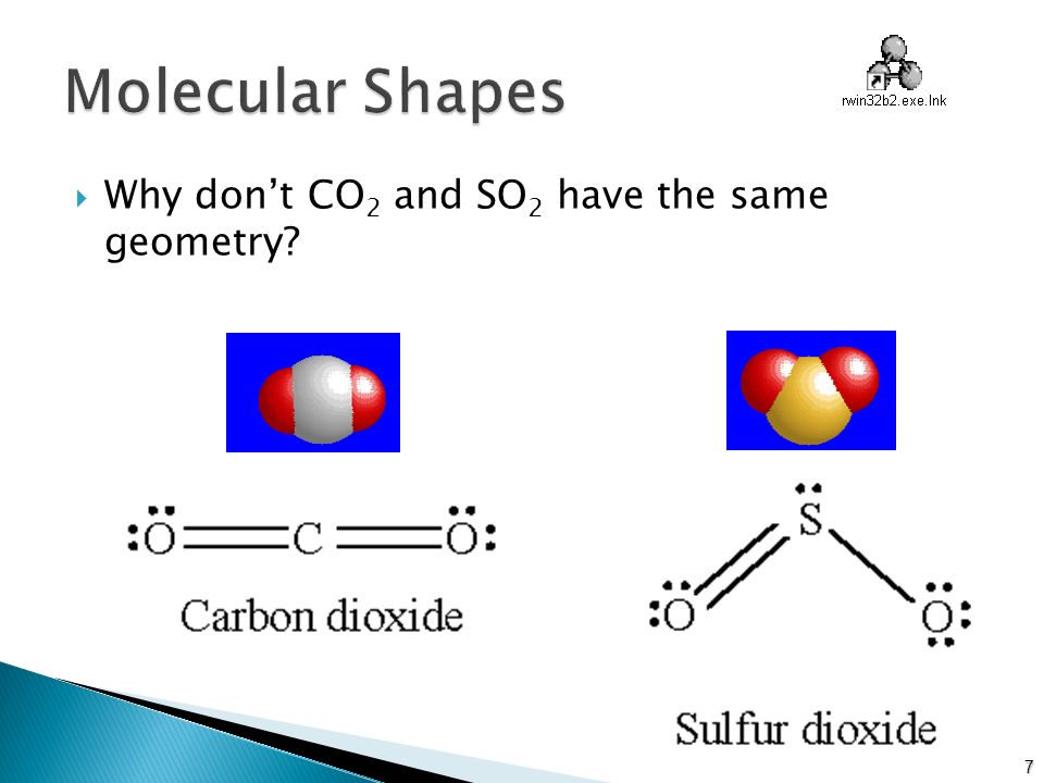 Molecular Shapes Why don’t CO2 and SO2 have the same geometry 7.