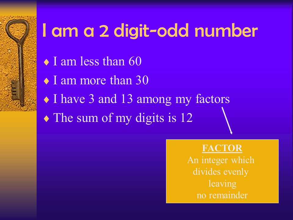 I am a 2 digit-odd number I am less than 60 I am more than 30