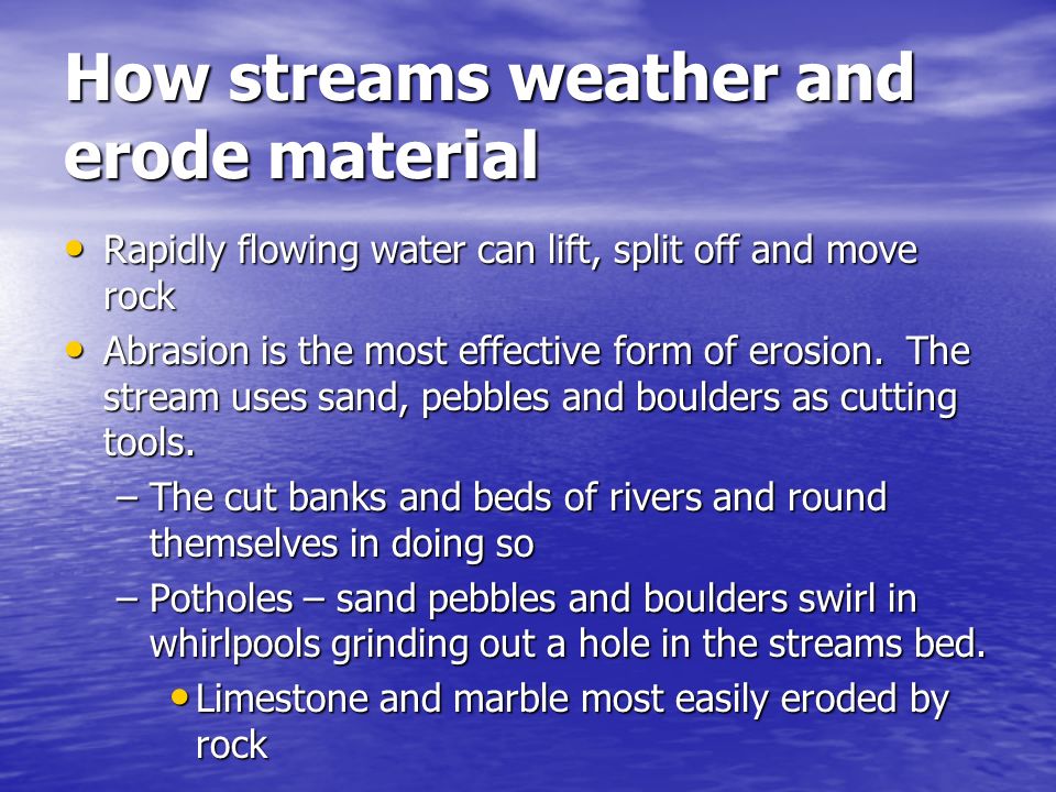 How streams weather and erode material