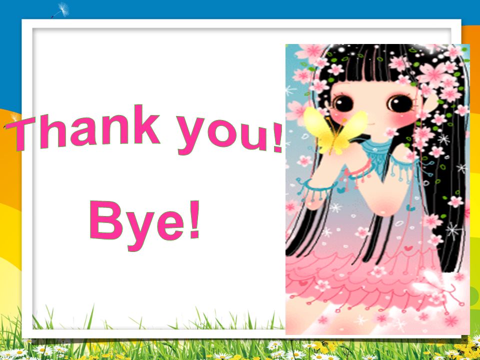 Thank you! Bye!