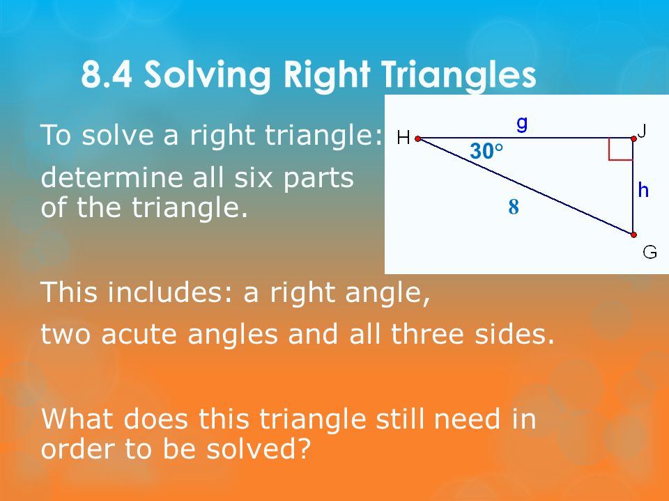 8.4 Solving Right Triangles