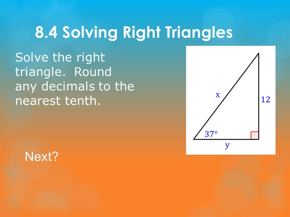 8.4 Solving Right Triangles