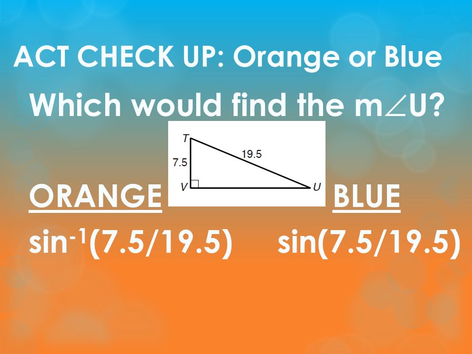 ACT CHECK UP: Orange or Blue