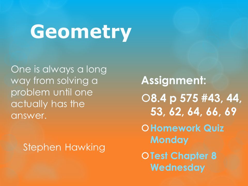 Geometry Assignment: 8.4 p 575 #43, 44, 53, 62, 64, 66, 69