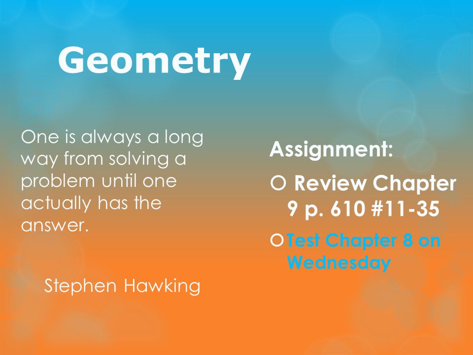Geometry Assignment: Review Chapter 9 p. 610 #11-35