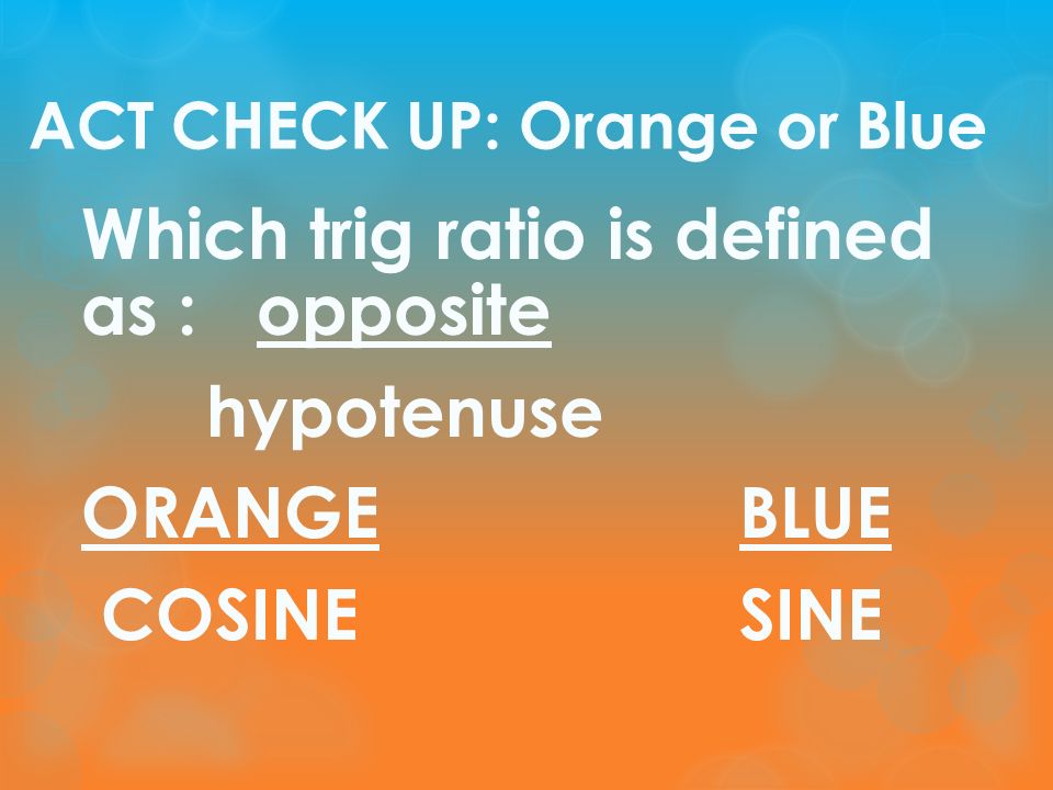 ACT CHECK UP: Orange or Blue