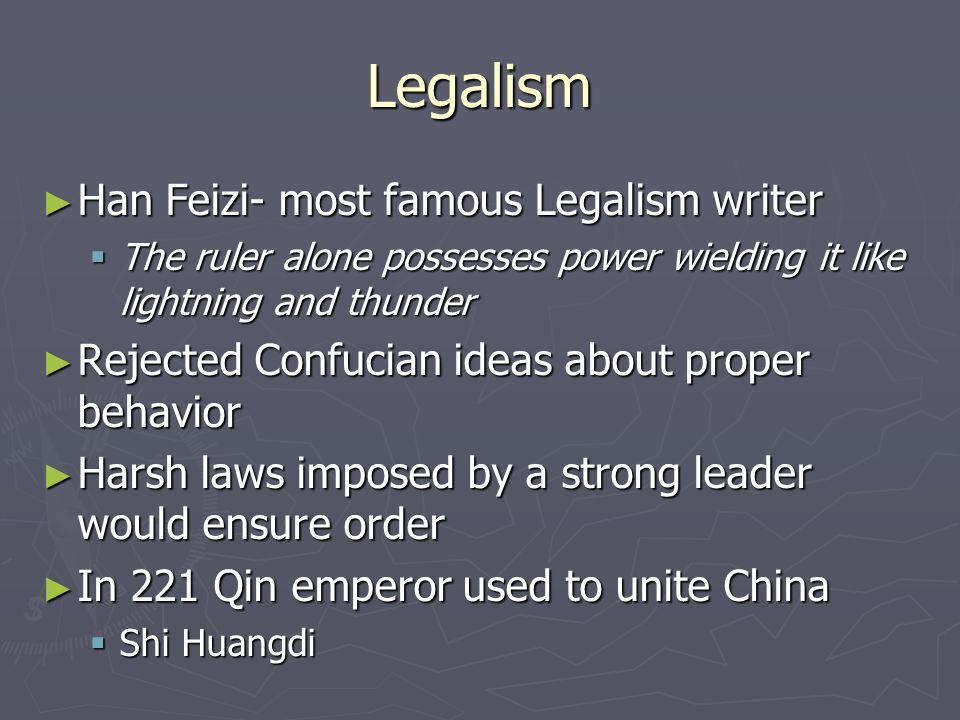 Legalism Han Feizi- most famous Legalism writer