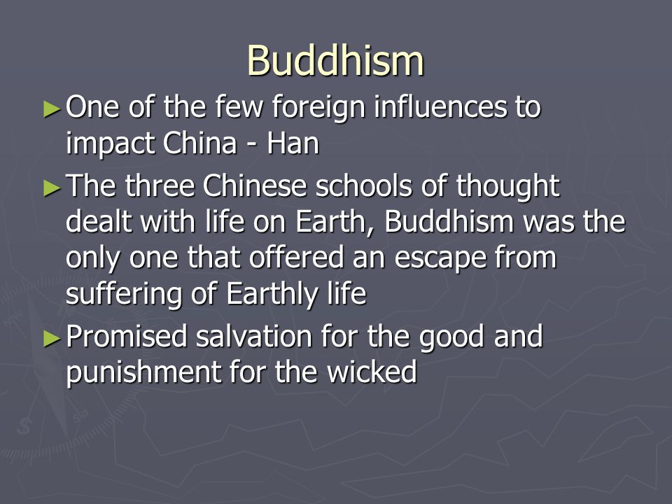 Buddhism One of the few foreign influences to impact China - Han