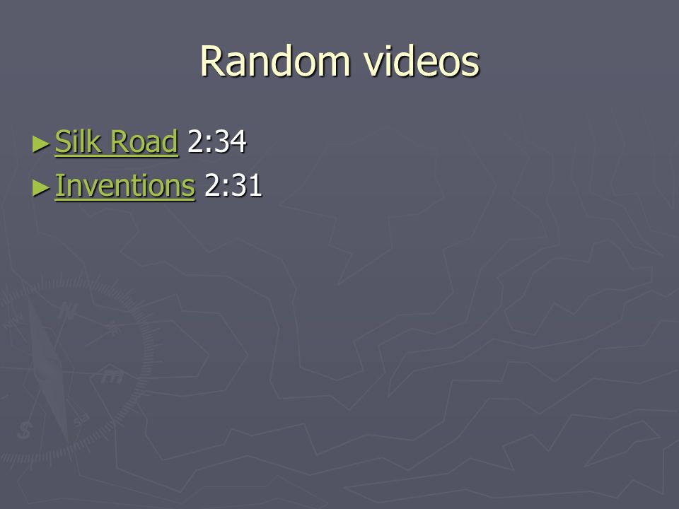Random videos Silk Road 2:34 Inventions 2:31