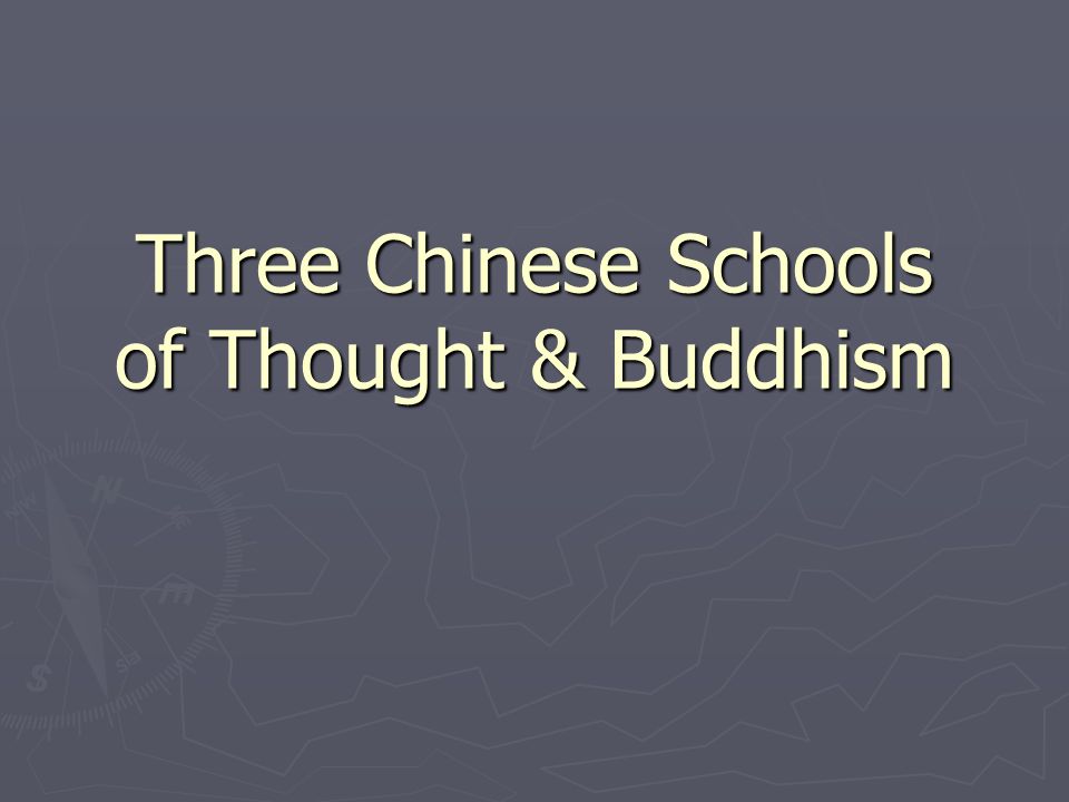 Three Chinese Schools of Thought & Buddhism