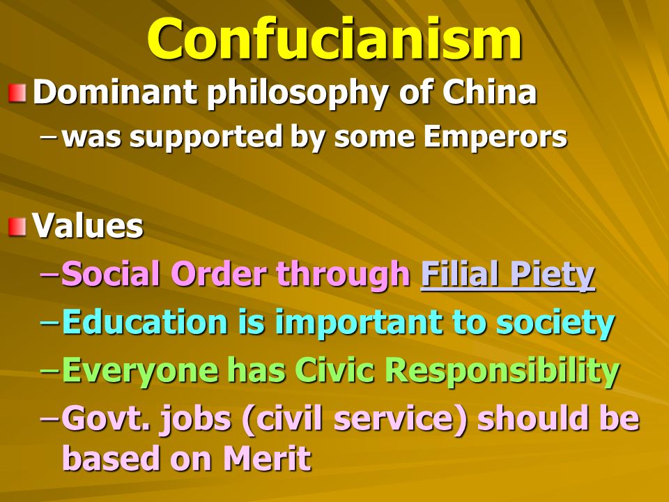 Confucianism Dominant philosophy of China Values