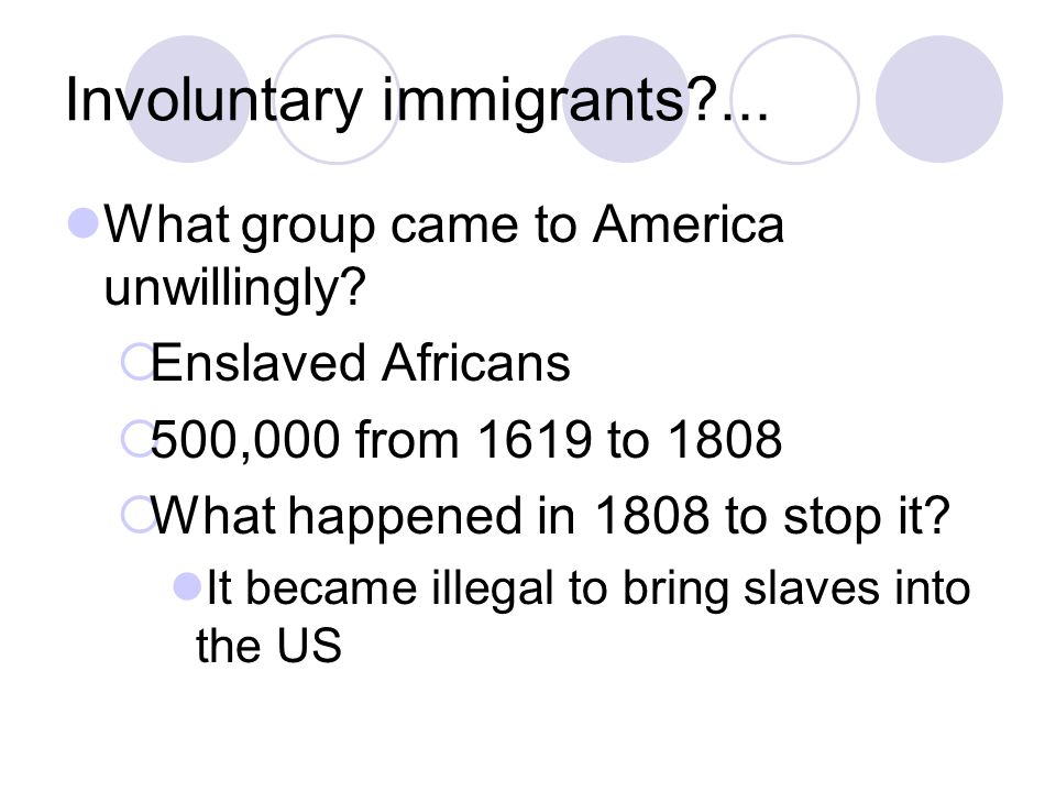 Involuntary immigrants ...