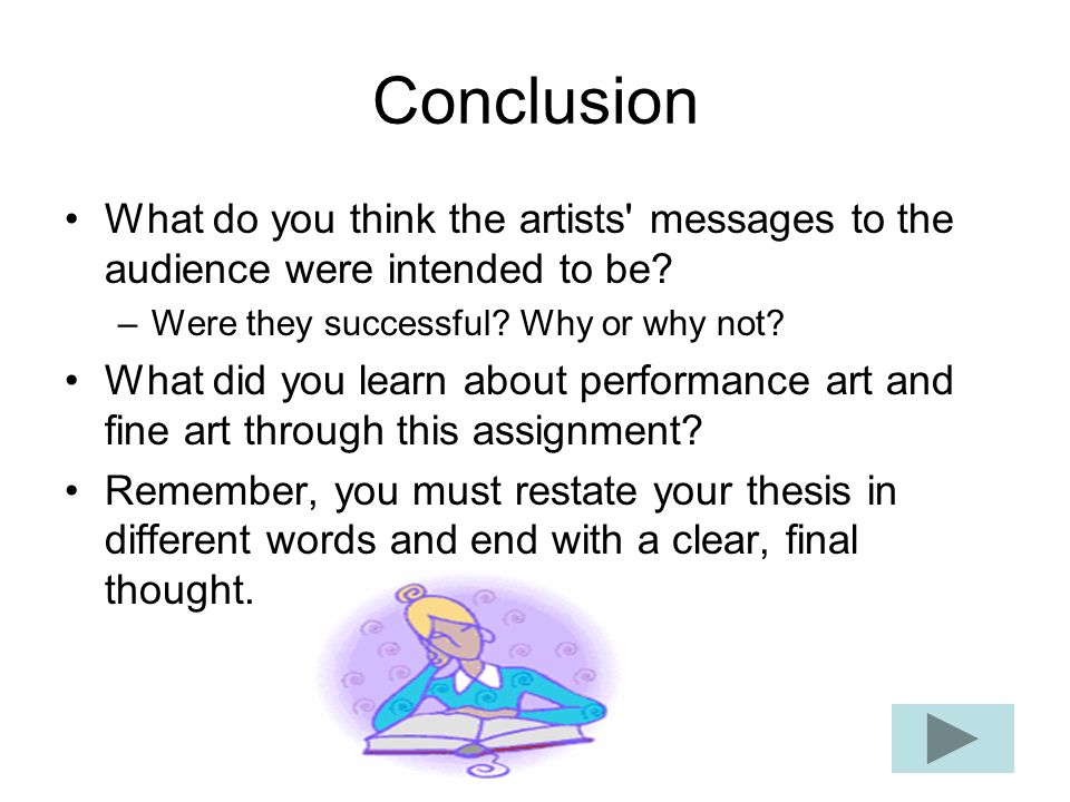 Conclusion What do you think the artists messages to the audience were intended to be Were they successful Why or why not