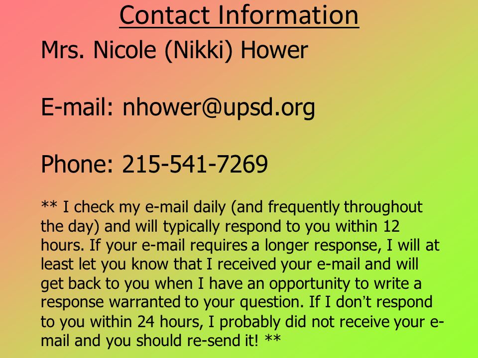 Contact Information Mrs. Nicole (Nikki) Hower.   Phone: