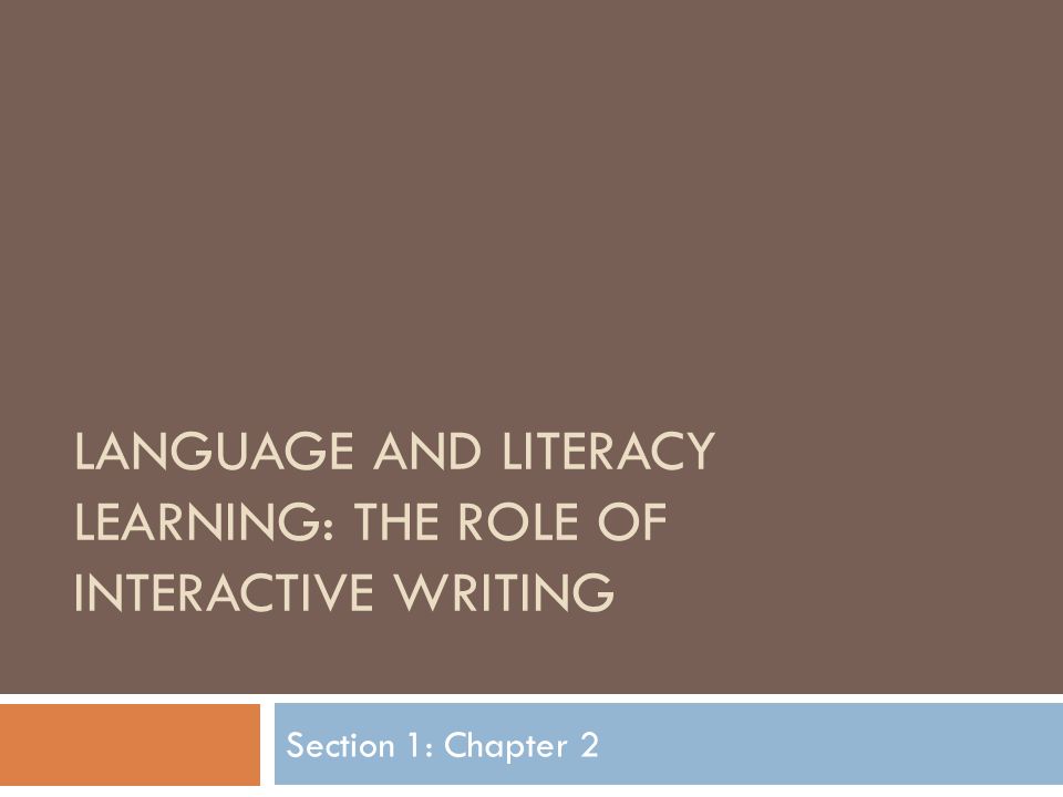 Language and Literacy learning: The role of interactive writing