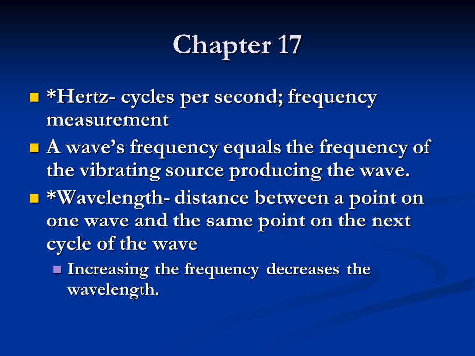 Chapter 17 *Hertz- cycles per second; frequency measurement