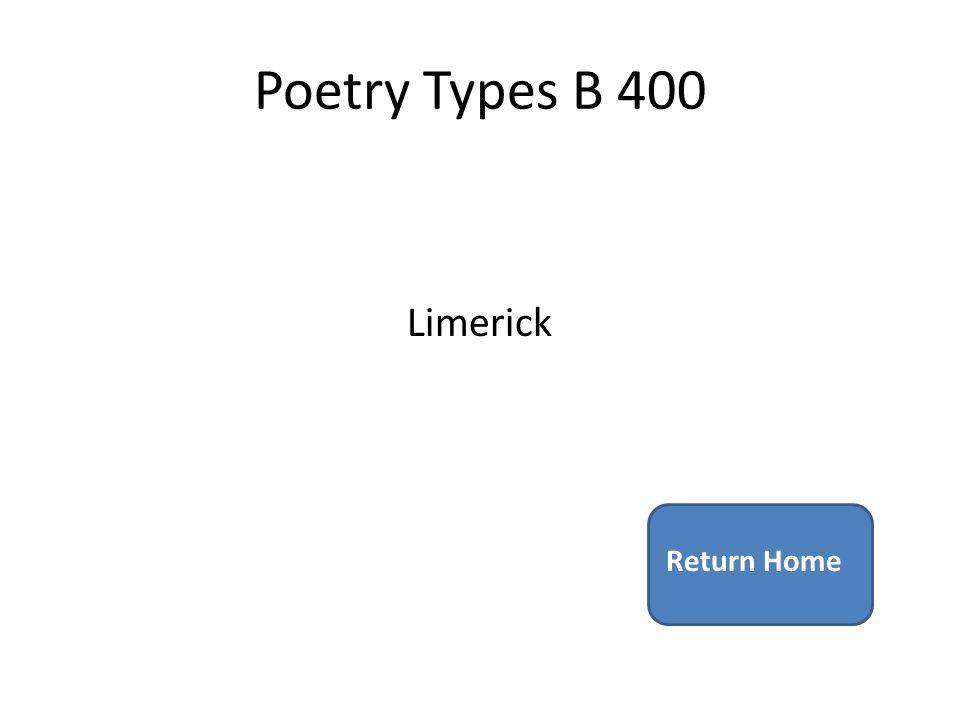 Poetry Types B 400 Limerick Return Home