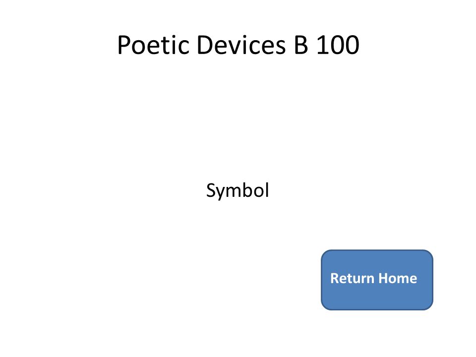 Poetic Devices B 100 Symbol Return Home