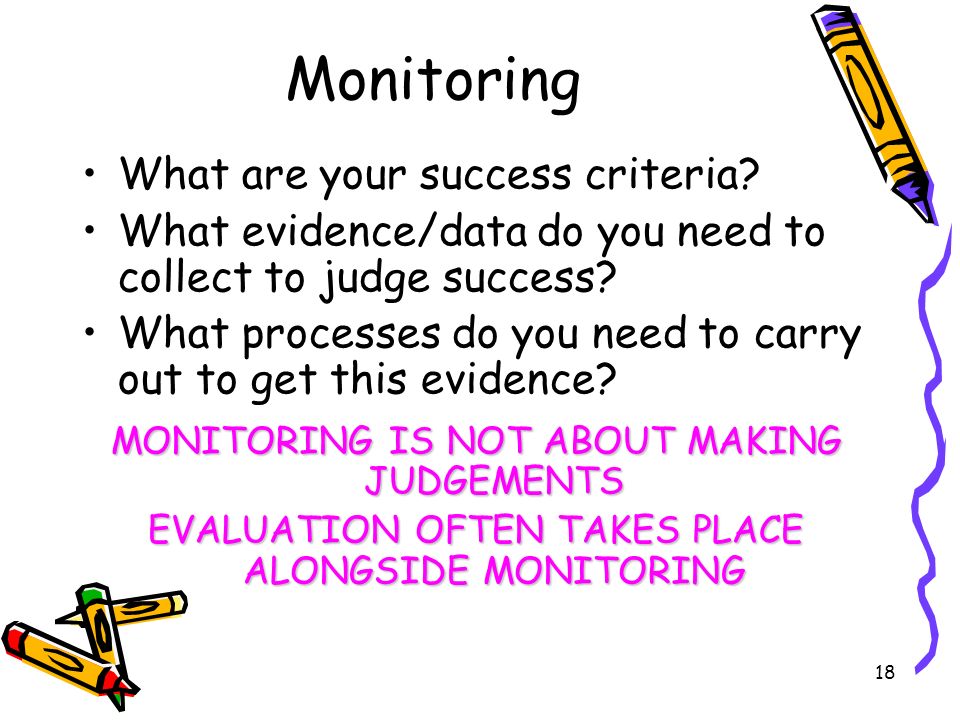 Monitoring What are your success criteria