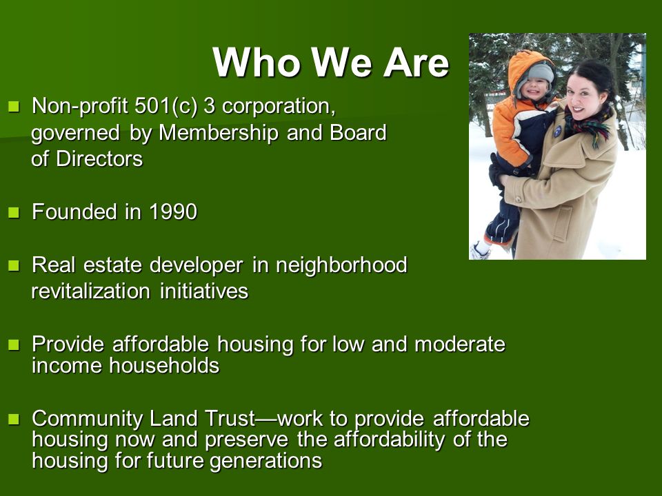 Who We Are Non-profit 501(c) 3 corporation,