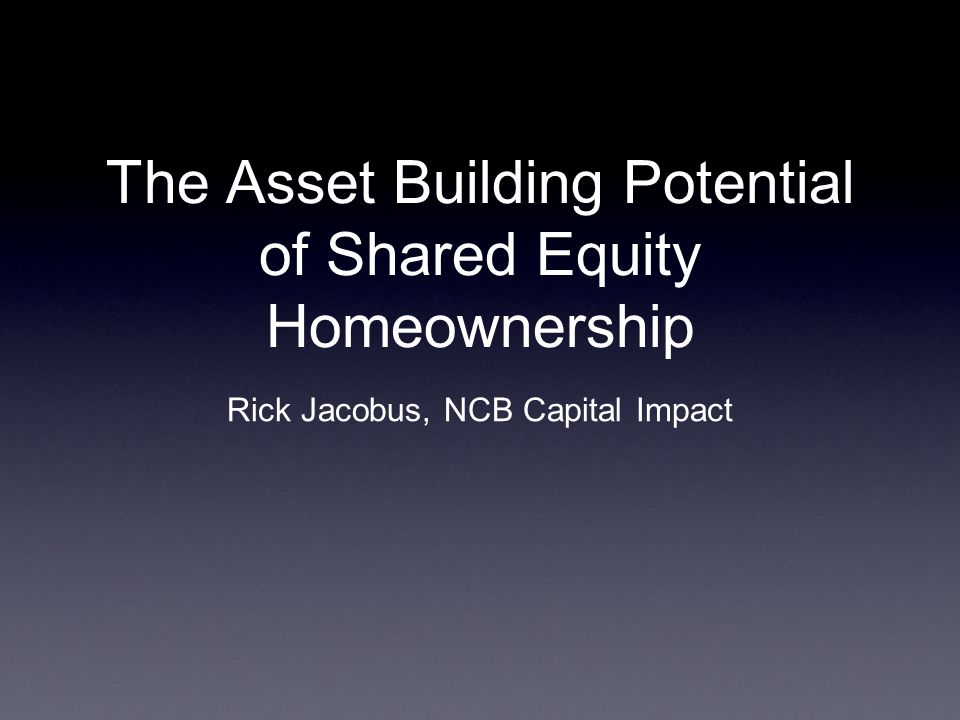The Asset Building Potential of Shared Equity Homeownership