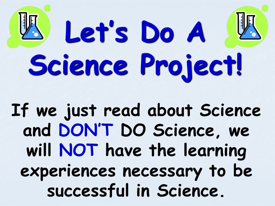 Let’s Do A Science Project!