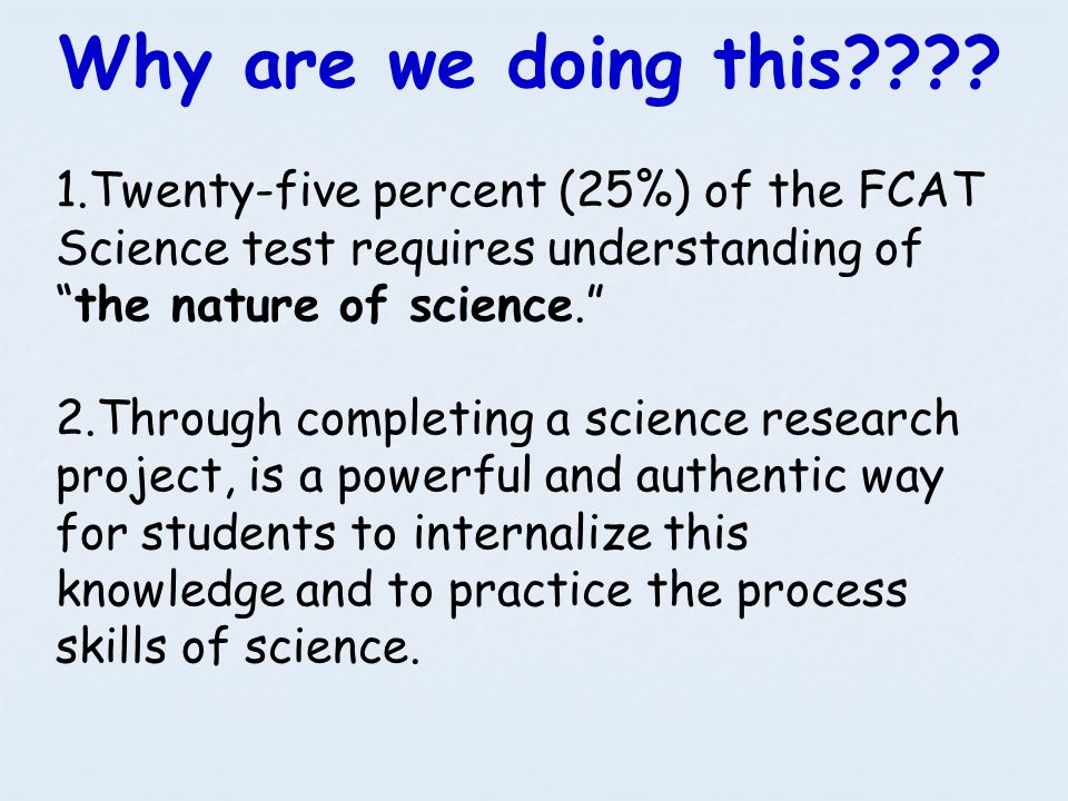 Why are we doing this Twenty-five percent (25%) of the FCAT