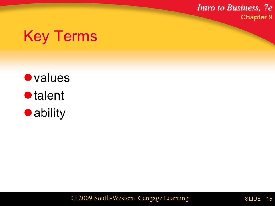 Chapter 9 Key Terms values talent ability