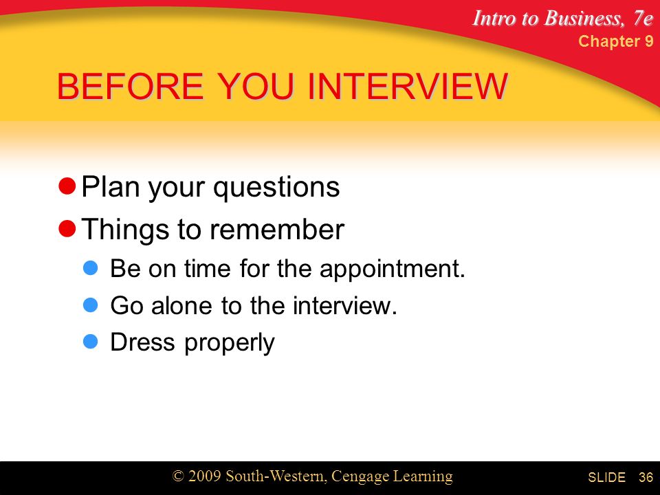 BEFORE YOU INTERVIEW Plan your questions Things to remember