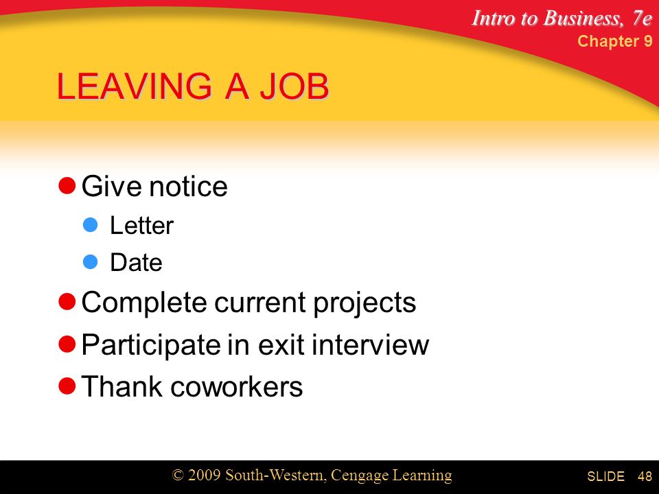 LEAVING A JOB Give notice Complete current projects