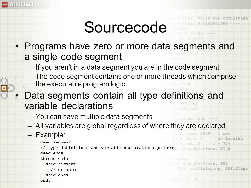 Sourcecode Programs have zero or more data segments and a single code segment. If you aren t in a data segment you are in the code segment.