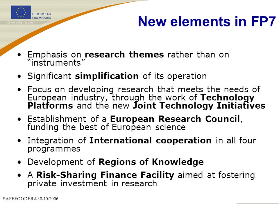 New elements in FP7 Emphasis on research themes rather than on instruments Significant simplification of its operation.