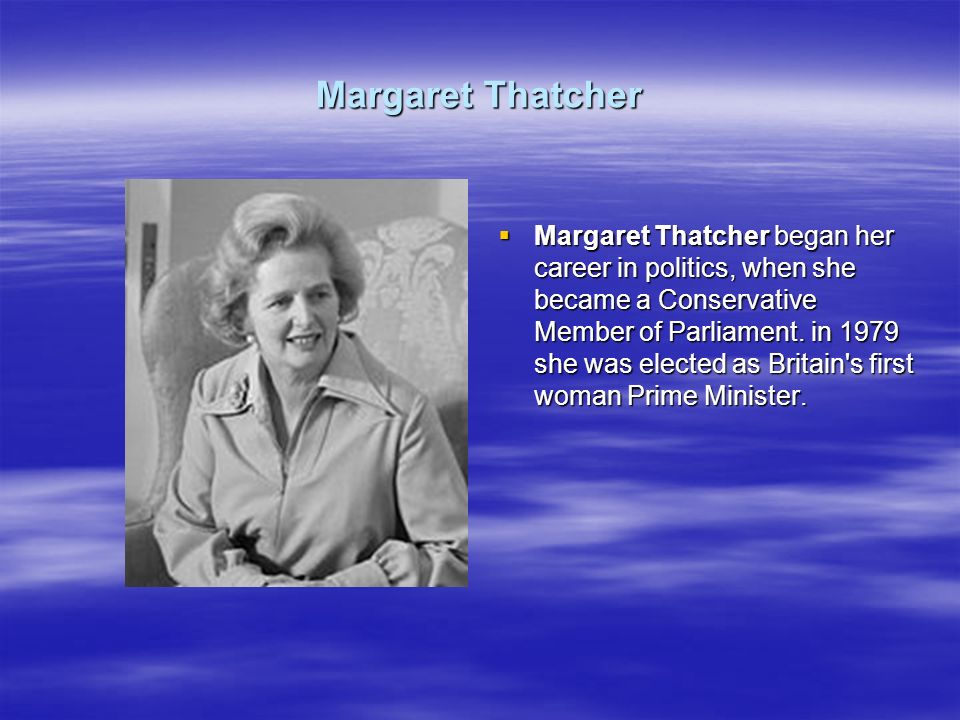 Famous people of great britain. Margaret Thatcher биография на английском кратко.