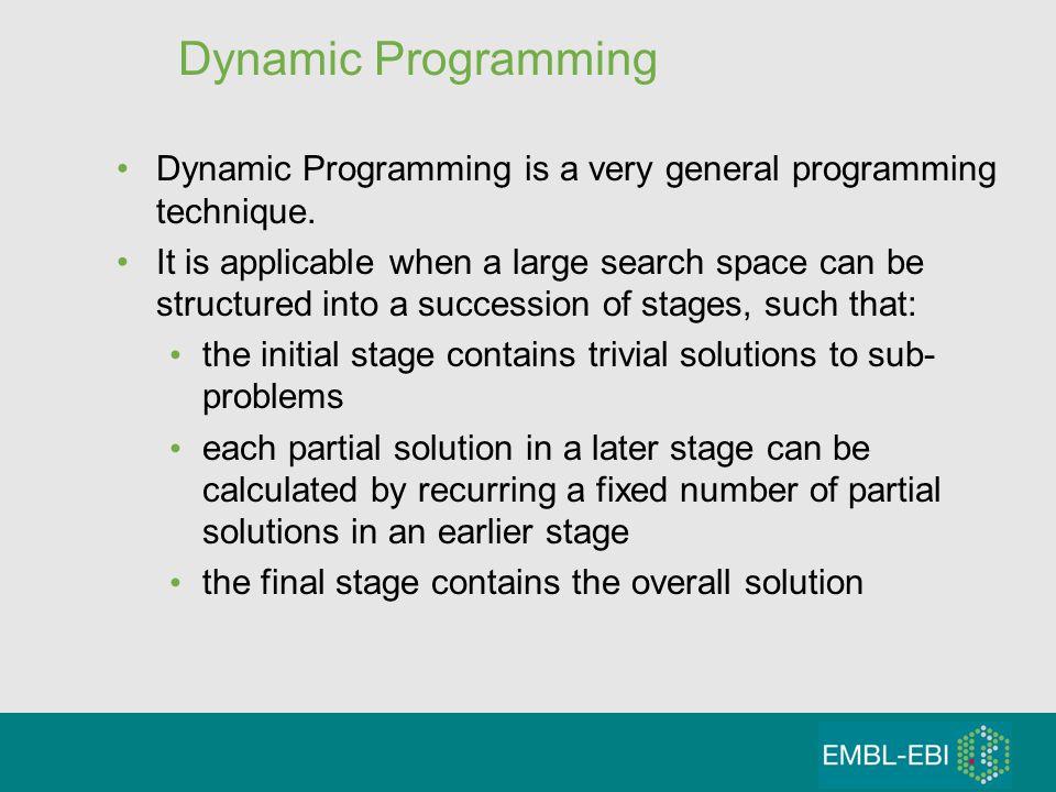 Dynamic Programming Dynamic Programming is a very general programming technique.