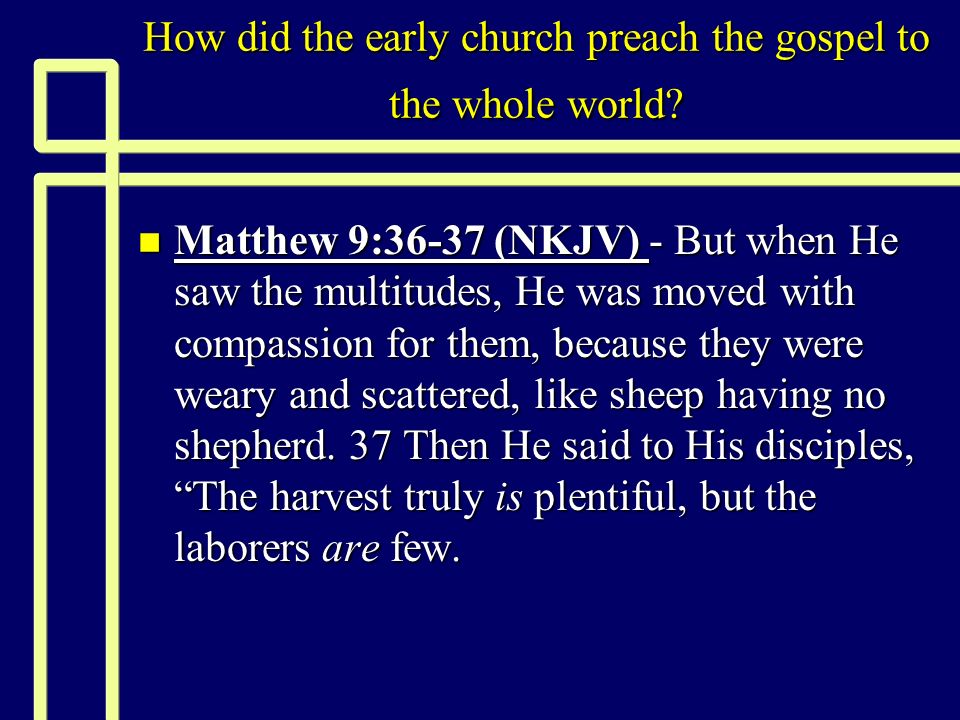 How Did The Early Church Preach The Gospel To The Whole World Ppt Video Online Download