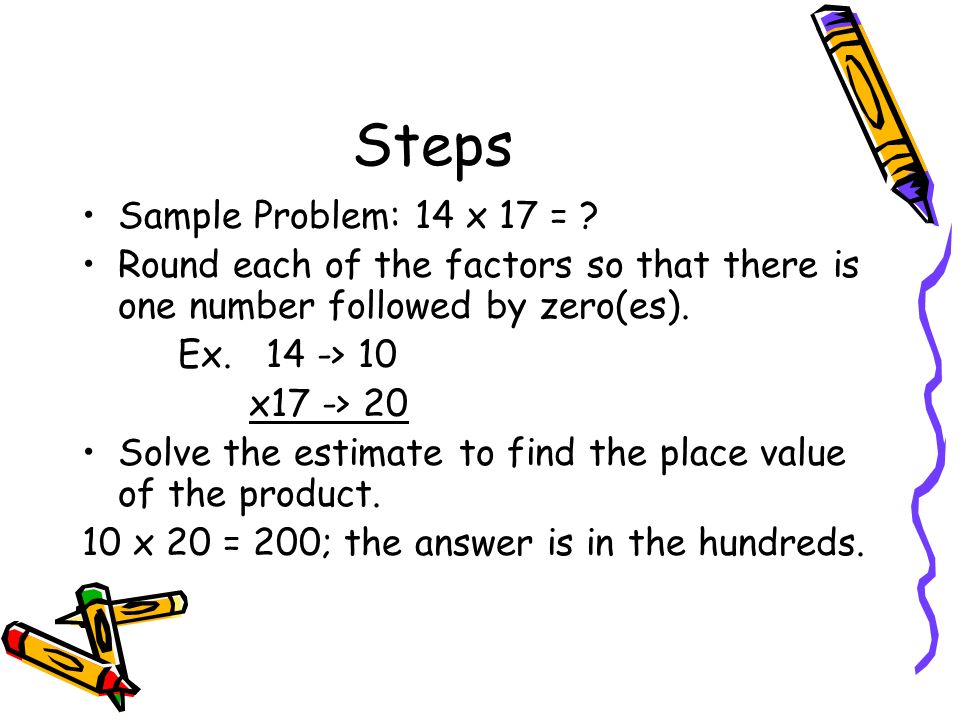 Steps Sample Problem: 14 x 17 =