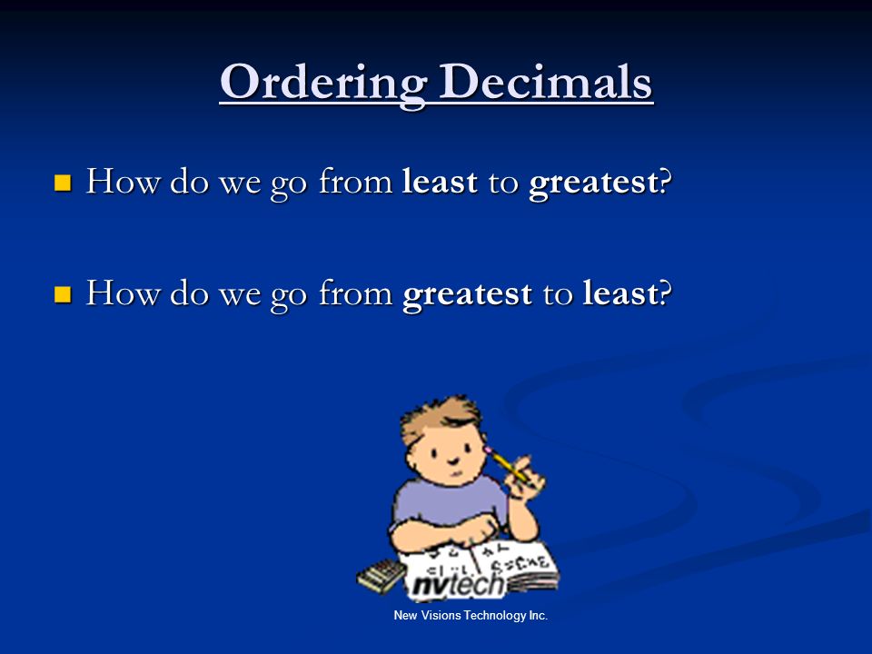 Ordering Decimals How do we go from least to greatest