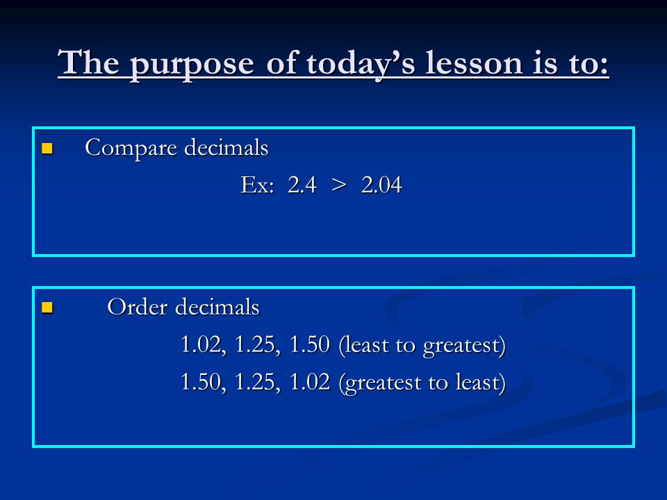 The purpose of today’s lesson is to:
