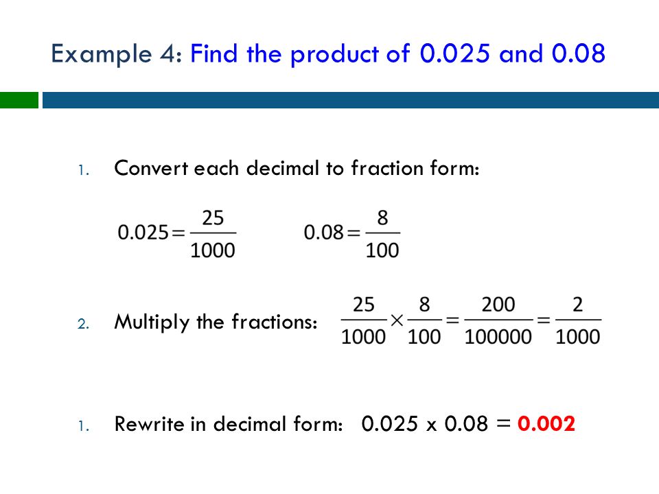 Example 4: Find the product of and 0.08